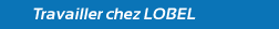 travailler lobel
